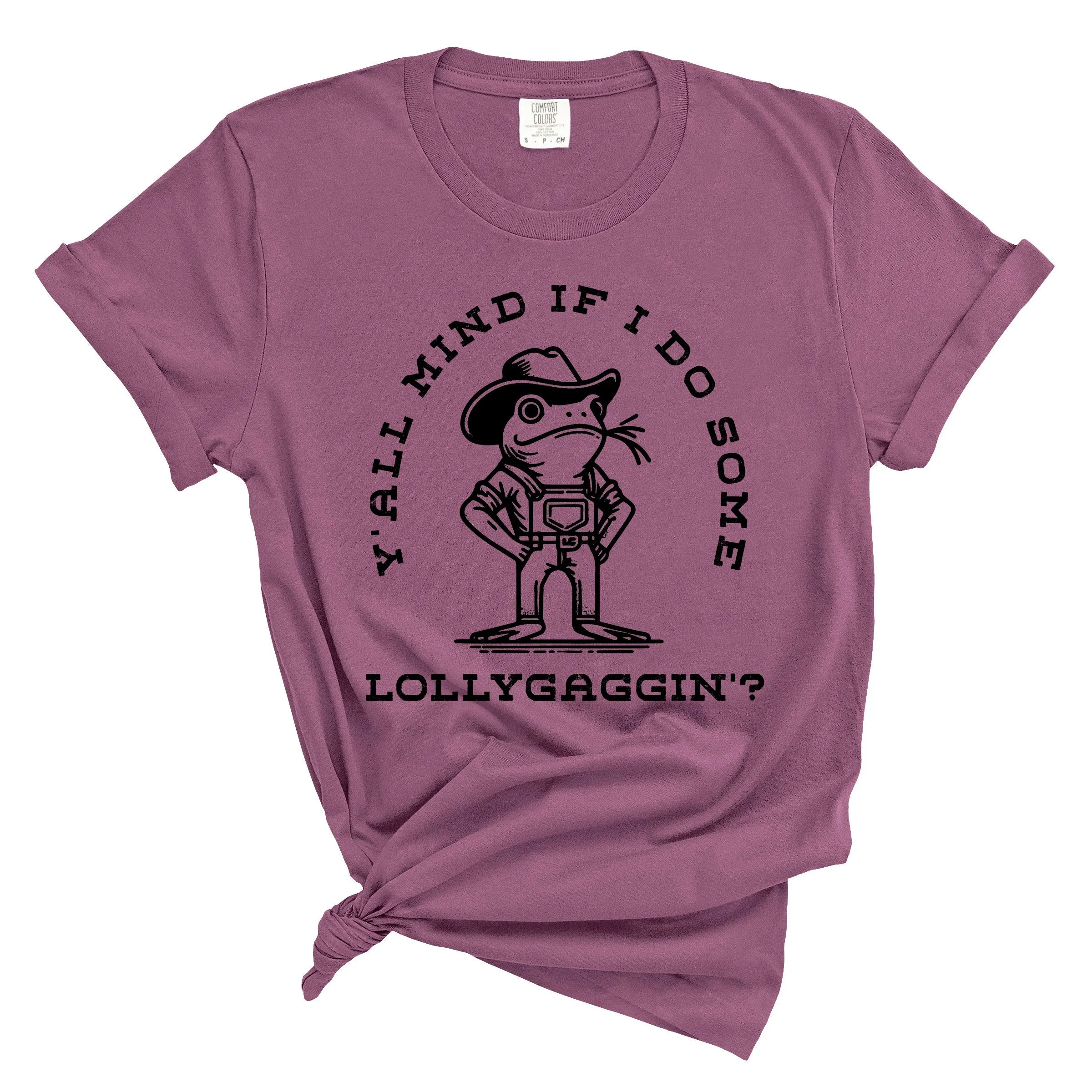 Y'all Mind If I Lollygag Graphic Shirt